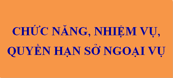 Chức năng, nhiệm vụ và quyền hạn của Sở Ngoại vụ các tỉnh, thành phố