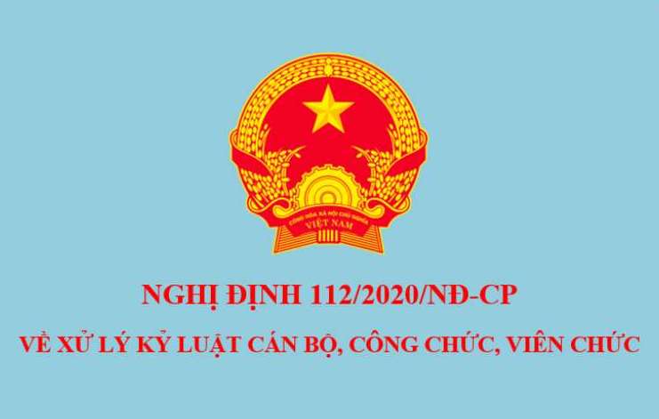 Một số điểm mới của Nghị định số 112/2020/NĐ-CP quy định về xử lý kỷ luật cán bộ, công chức, viên chức.